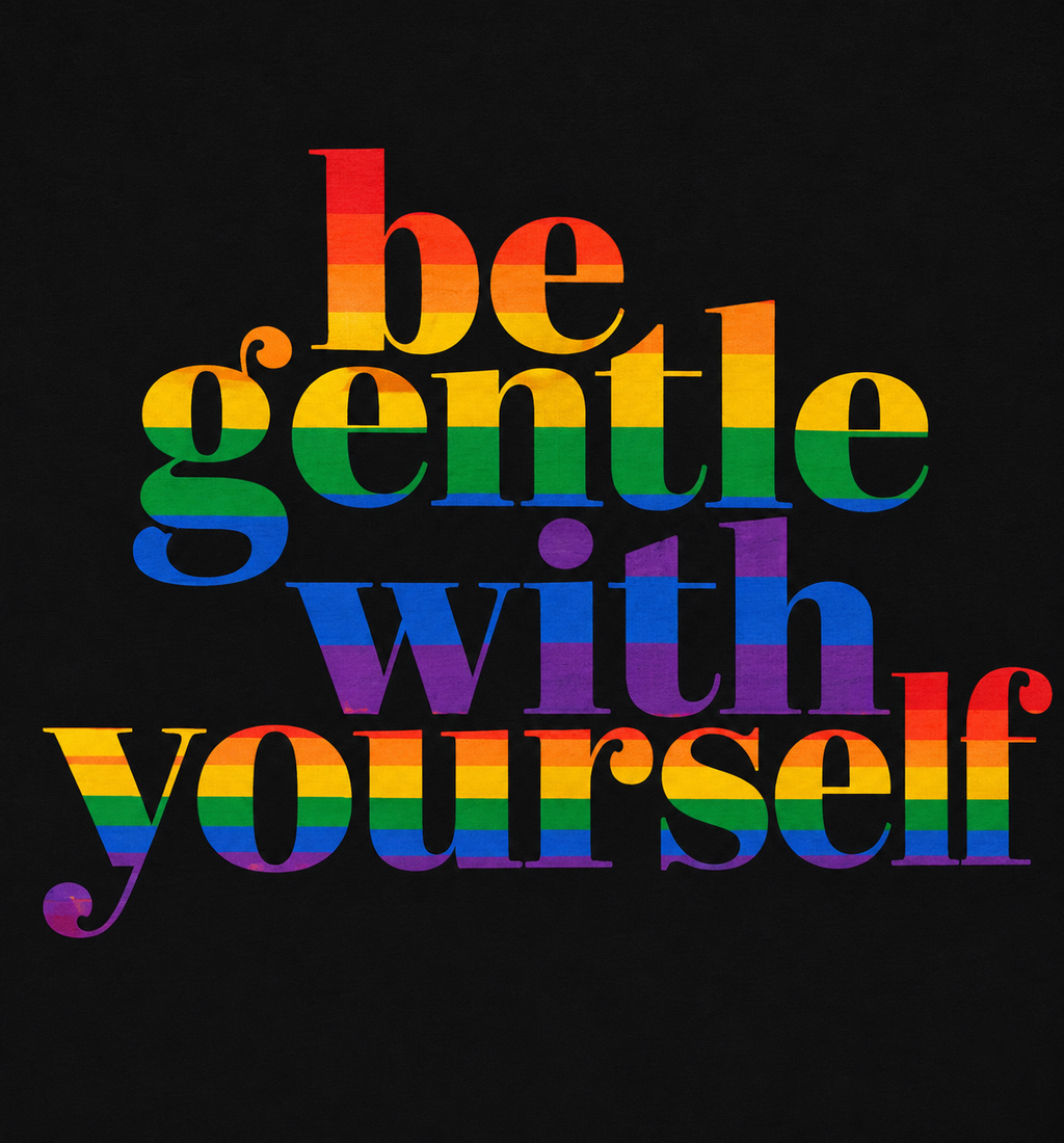 Be Gentle With Yourself – Pride Affirmation Tee