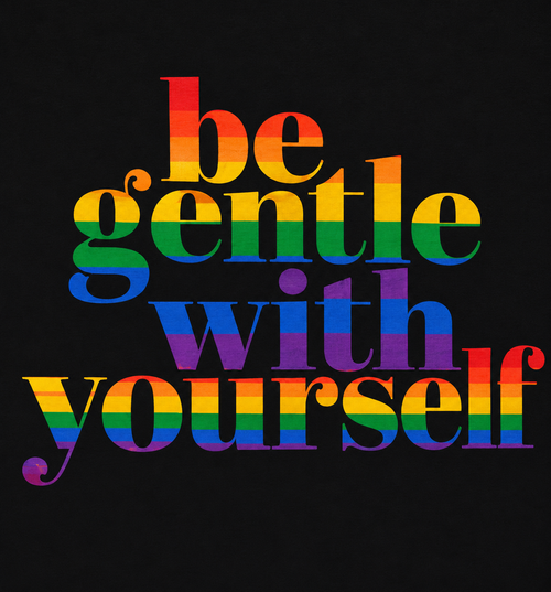 Be Gentle With Yourself – Pride Affirmation Tee