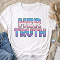 Her Truth – Trans Pride Statement Tee