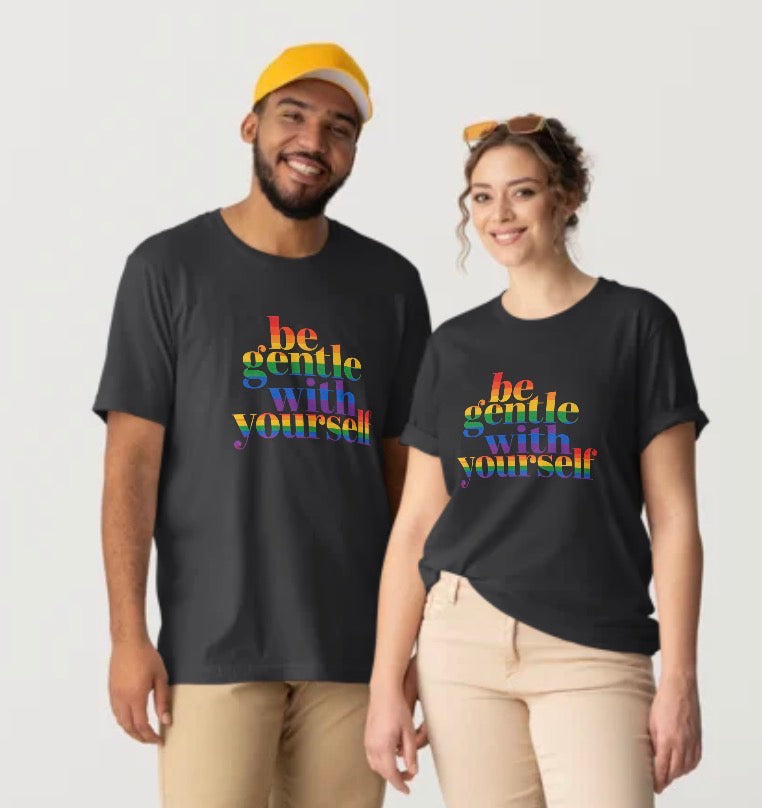 Be Gentle With Yourself – Pride Affirmation Tee
